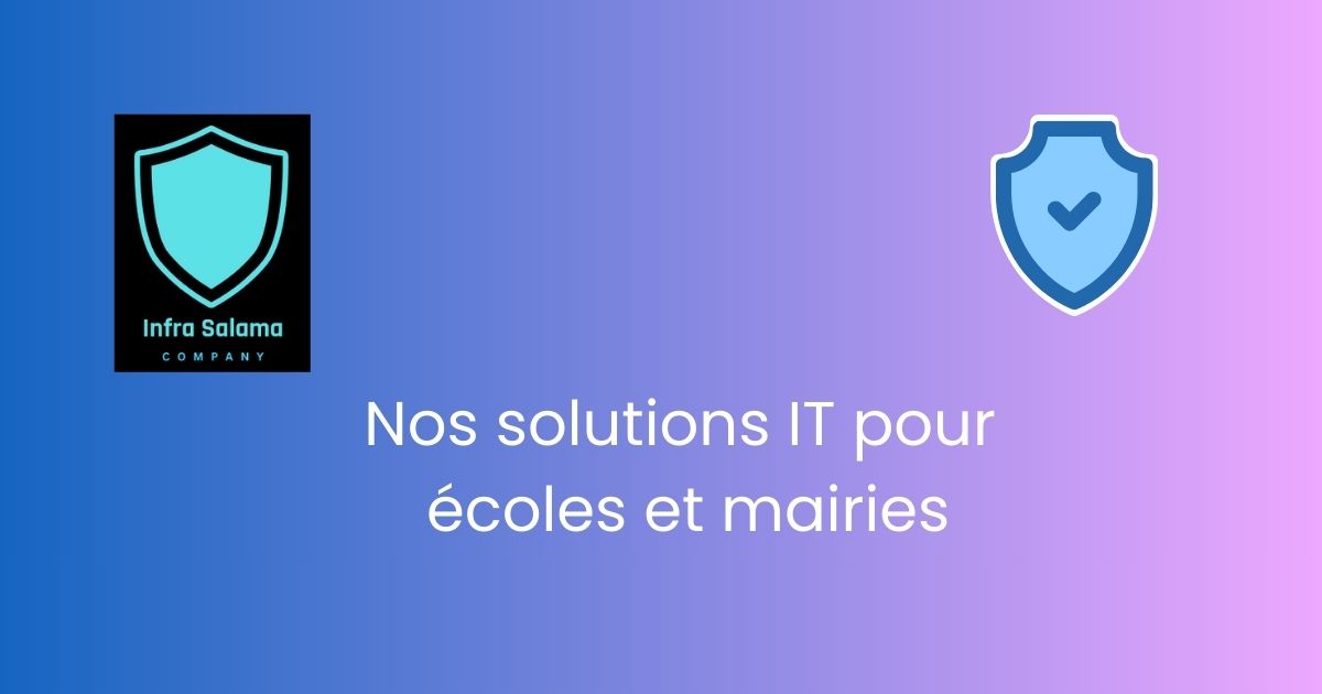Nos services IT pour écoles et mairies | Infra Salama